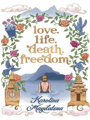 cover image of Love. Life. Death. Freedom